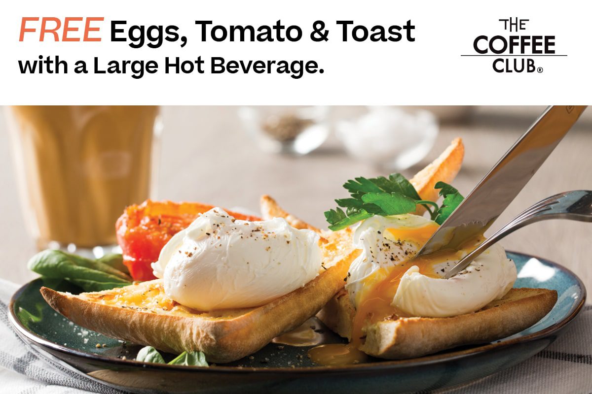 Get a free Eggs, Tomato & Toast with any Large Hot Beverage.*