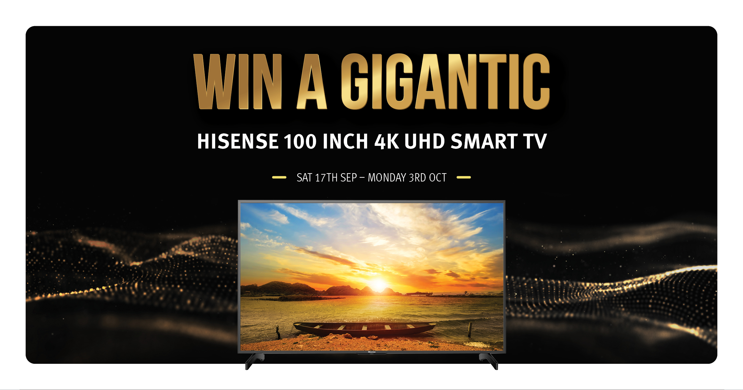 WIN a Gigantic Hisense 100 inch 4K UHD Smart TV!