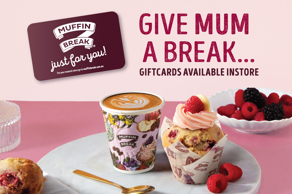 Give Mum a break at Muffin Break