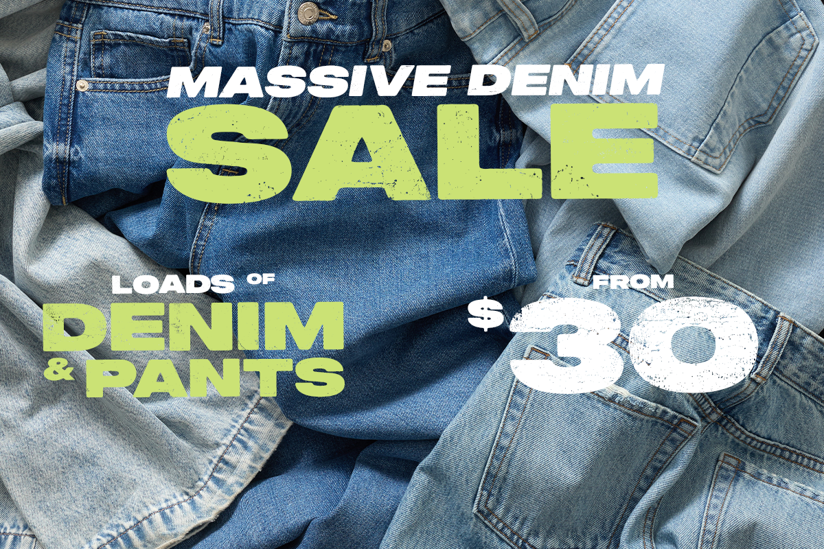 Loads of Denim & Pants from $30 at Jay Jays