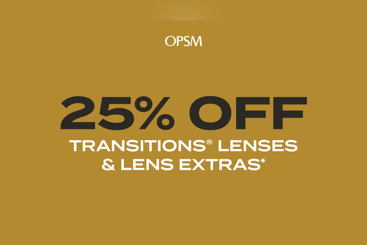 25% Off* Transitions® Lenses at OPSM