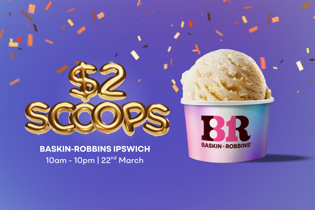 $2 Scoop Fest at Baskin-Robbins Ipswich