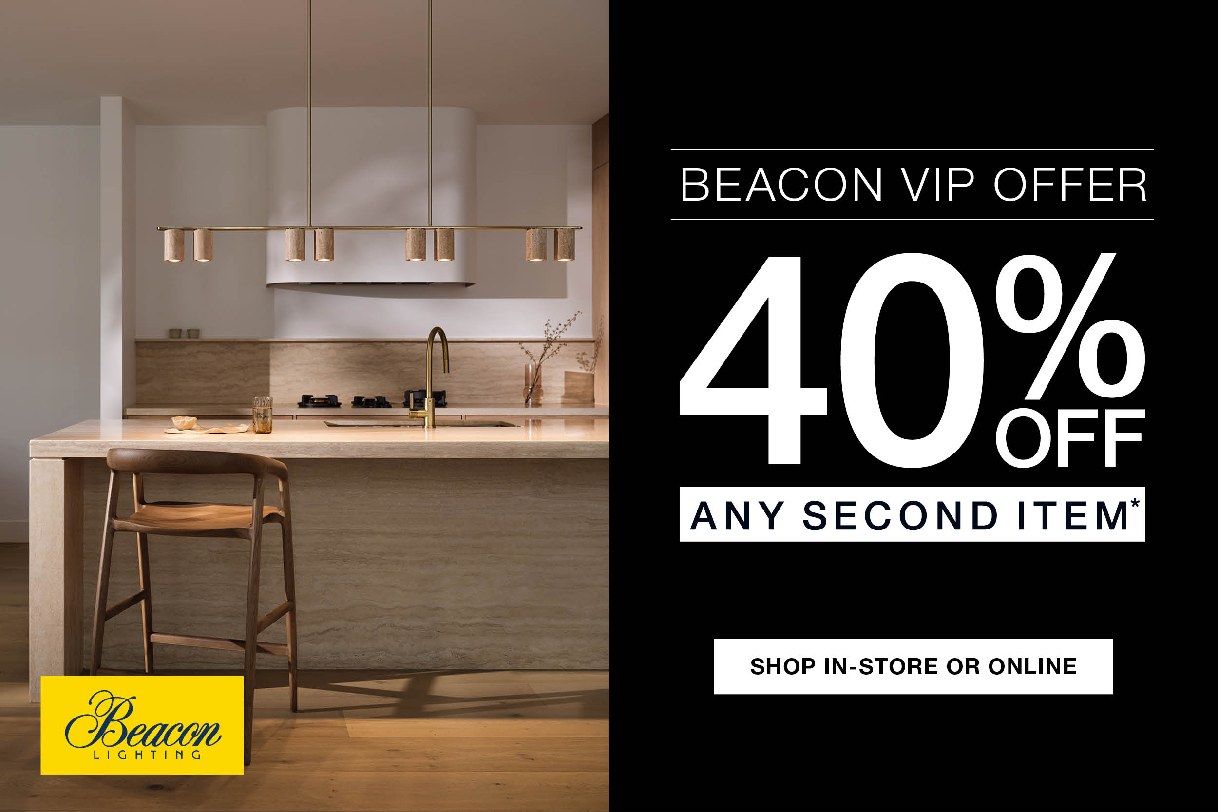 Beacon Lighting VIP 40% Off Your Second!